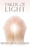 Taker of Light by Eileen Cruz Coleman