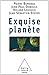 Exquise planète by Pierre Bordage