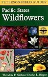 A Field Guide to Pacific States Wildflowers by Theodore F. Niehaus