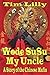 Wode Susu: My Uncle-A Story...