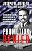 Promotion: Denied: The Harrowing True Story of Racism, Cover-Up, Betrayal and Vigilante Justice at the United States Air Force Academy