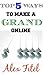 Top 5 Ways to Make a Grand Online by Alex Fitel