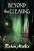Beyond the Clearing by Robin Mahle