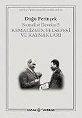 Kemalizmin Felsefesi ve Kaynakları