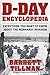 D-Day Encyclopedia: Everything You Want to Know About the Normandy Invasion (World War II Collection)