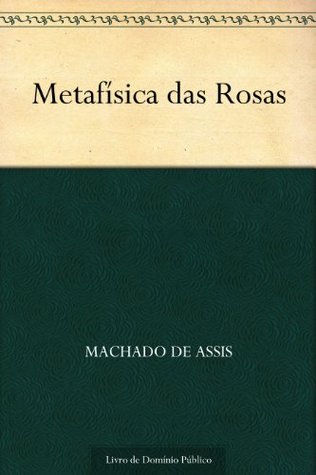 Metafísica das Rosas (Kindle Edition)