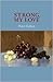 Strong, My Love