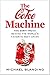 The Coke Machine: The Dirty Truth Behind the World's Favorite Soft Drink