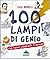 100 lampi di genio che hann...