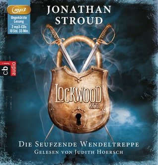 Die seufzende Wendeltreppe (Lockwood & Co., #1)