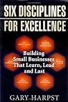 Six Disciplines for Excellence by Gary Harpst (2004-05-01)