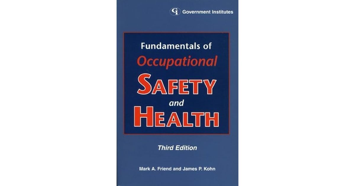 Fundamentals of Occupational Safety and Health by Mark A. Friend