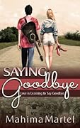 Saying Goodbye: Love is Learning to Say Goodbye