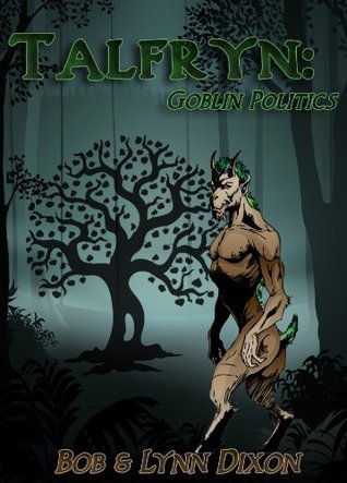 Talfryn: Goblin Politics (Kindle Edition)