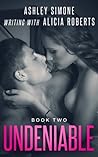 Undeniable: Book 2 (Undeniable, #2)