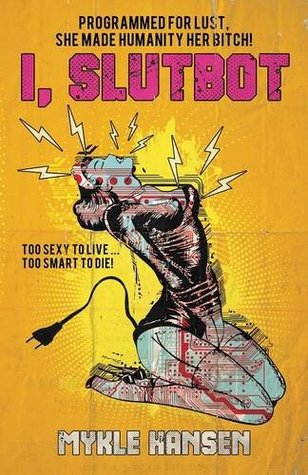 I, Slutbot (Paperback)