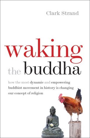 Capa do Livro Waking the Buddha: How the Most Dynamic and Empowering Buddhist Movement in History Is Changing Our Concept of Religion