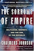 The Sorrows of Empire: Militarism, Secrecy, and the End of the Republic