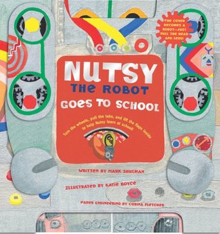 Nutsy the Robot Goes to School (Board Book)