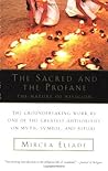 The Sacred and the Profane by Mircea Eliade