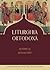 Liturghia ortodoxa. Istorie si actualitate
