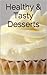 Healthy & Tasty Desserts by Sydney Chamberlain