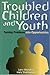 Troubled Children and Youth by Larry K. Brendtro