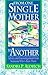 From One Single Mother to Another  by Sandra Picklesimer Aldrich
