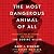 The Most Dangerous Animal Of All by Gary L. Stewart