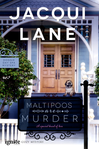 Maltipoos are Murder (Doggie Day Spa Mystery, #1)