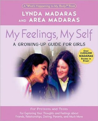 My Feelings, My Self: A Growing-Up Journal for Girls (What's Happening to My Body? Series)