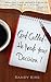 God Called - He Needs Your Decision! by Randy Kirk