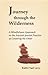 Journey Through the Wilderness: A Mindfulness Approach to the Ancient Jewish Practice of Counting the Omer