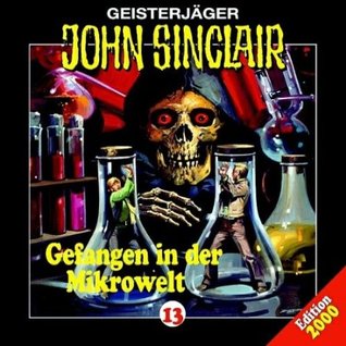 Geisterjäger John Sinclair - Folge 13: Gefangen in der Mikrowelt