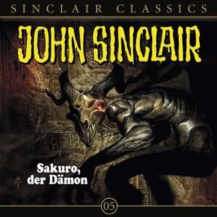 John Sinclair Classics - Folge 5: Sakuro, der Dämon (Audio CD)