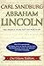 Abraham Lincoln by Carl Sandburg Abraham Lincoln by Carl Sandburg