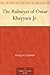 The Rubaiyat of Omar Khayyam Jr.