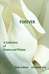 Forever: A Collection of Poems and Photos
