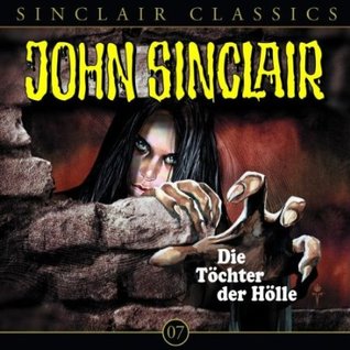 John Sinclair Classics - Folge 7 : Die Tochter der Hölle (Audio CD)