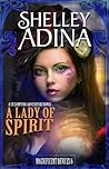 A Lady of Spirit by Shelley Adina