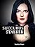 Succubus Stalker (Succubus ...