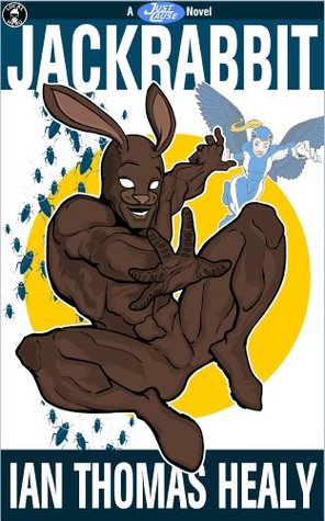 Jackrabbit: A Wacky Superhero Adventure with Gods and Aliens (Just Cause Universe Book 5)