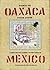 Diario de Oaxaca: A Sketchbook Journal of Two Years in Mexico