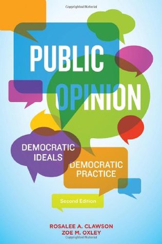Public Opinion: Democratic Ideals, Democratic Practice (Paperback)