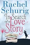 In Search of a Love Story by Rachel Schurig