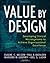 Value by Design: Developing Clinical Microsystems to Achieve Organizational Excellence