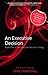 An Executive Decision (The Executive Decision Trilogy, #1)