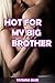 Hot for My Big Brother (Taboo Sex) (Brother/Sister)