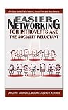 Easier Networking For the Introvert and Socially Reluctant by Dorothy Tannahill-Moran