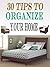30 Tips To Organize Your Ho...